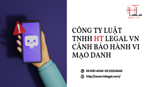 HT LEGAL VN CẢNH BÁO HÀNH VI MẠO DANH (CÔNG TY LUẬT UY TÍN TẠI QUẬN BÌNH THẠNH, TÂN BÌNH TP.HCM)